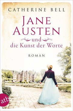 Jane Austen und die Kunst der Worte / Außergewöhnliche Frauen zwischen Aufbruch und Liebe Bd.7 von Aufbau TB